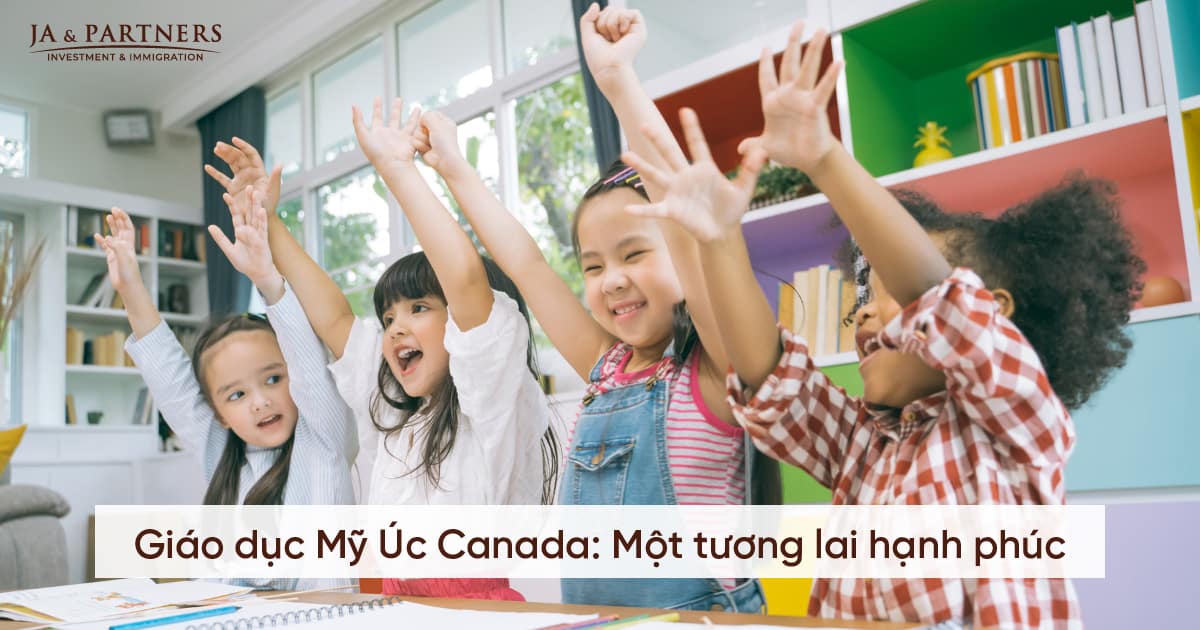 Giáo dục Mỹ Úc Canada: Một tương lai hạnh phúc