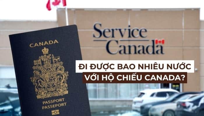 Có hộ chiếu Canada trong tay thì đi được những nơi nào?
