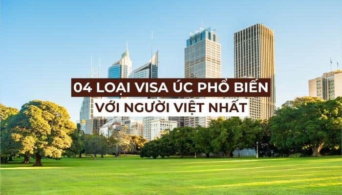 03 Loại visa Úc phổ biến nhất với người Việt